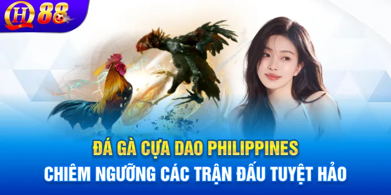 Đá gà cựa dao philippines